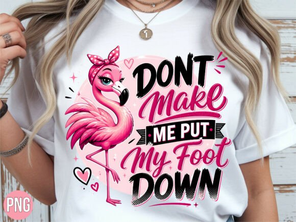 Download Funny Flamingo My Foot Down PNG Tshirt - Premium Resources